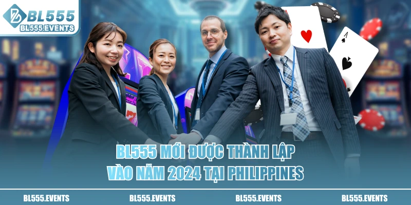BL555 mới được thành lập vào năm 2024 tại Philippines